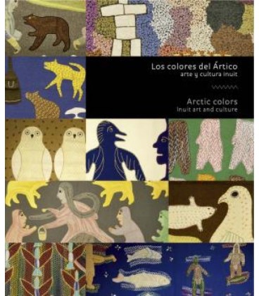 LOS COLORES DEL ARTICO: ARTE Y CULTURA INUIT