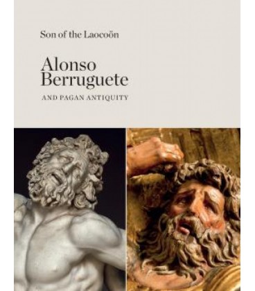 SON OF THE LAOCO N. ALONSO BERRUGUETE AND PAGAN ANTIQUITY