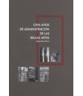 CIEN ANOS DE ADMINISTRACION DE LAS BELLAS ARTES