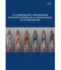 LA CONSERVACION Y RESTAURACION DE NUESTRA SENORA DE LA VIRGEN BLANCA D