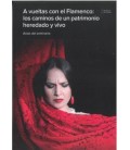 A VUELTAS CON EL FLAMENCO: LOS CAMINOS DE UN PATRIMONIO HEREDADO Y VIV