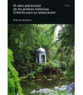 EL VALOR PATRIMONIAL DE LOS JARDINES HISTORICOS. CRITERIOS PARA SU RES
