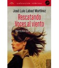 RESCATANDO VOCES AL VIENTO MURMULLOS QUE VIENEN DE LEJOS