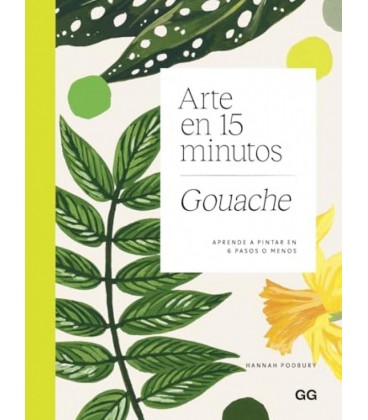 ARTE EN 15 MINUTOS. GOUACHE