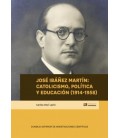 JOSE IBANEZ MARTIN : CATOLICISMO, POLITICA Y EDUCACION (1914-1958)
