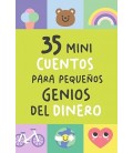 35 MINI CUENTOS PARA PEQUENOS GENIOS DEL DINERO