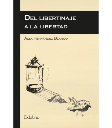 DEL LIBERTINAJE A LA LIBERTAD