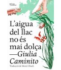 AIGUA DEL LLAC NO ES MAI DOLÇA, L