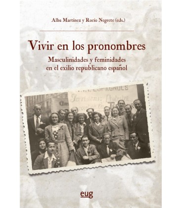 VIVIR EN LOS PRONOMBRES: MASCULINIDADES Y FEMINIDADES EN EL EXILIO REP