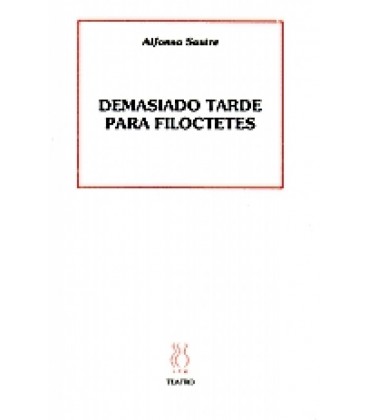 DEMASIADO TARDE PARA FILOCTETES