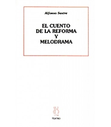 EL CUENTO DE LA REFORMA Y MELODRAMA