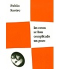LAS COSAS SE HAN COMPLICADO UN POCO