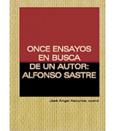 ONCE ENSAYOS EN BUSCA DE UN AUTOR:ALFONSO SASTRE