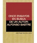 ONCE ENSAYOS EN BUSCA DE UN AUTOR:ALFONSO SASTRE
