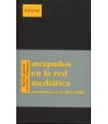ATRAPADOS EN LA RED MEDIATICA