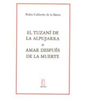 EL TUZANI DE LA ALPUJARRA O AMAR DESPUES DE LA MUERTE