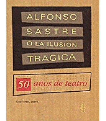ALFONSO SASTRE O LA ILUSON TRAGICA