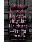 VINCLES FEROTGES LA DONA SINGULAR I LA CIUTAT