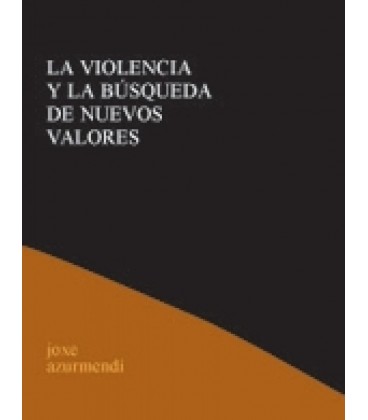 LA VIOLENCIA Y LA BUSQUEDA DE NUEVOS VALORES