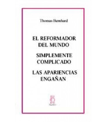 EL REFORMADOR DEL MUNDOSIMPLEMENTE COMPLICADOLAS APARIENCIAS ENGANAN
