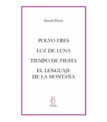 POLVO ERES. LUZ DE LUNA. TIEMPO DE FIESTA. EL LENGUAJE DE LA MONTANA