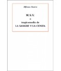 M.S.V. O TRAGICOMEDIA DE LA SANGRE Y LA CENIZA