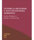 VENDRA LA REALIDAD Y NOS ENCONTRARA DORMIDOS
