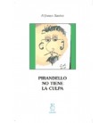 PIRANDELLO NO TIENE LA CULPA