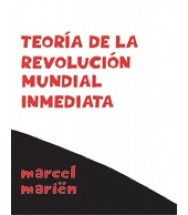 TEORIA DE LA REVOLUCION MUNDIAL INMEDIATA