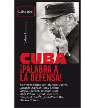 CUBA ¡PALABRA A LA DEFENSA!