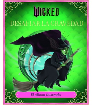 WICKED: DESAFIAR LA GRAVEDAD