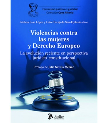 VIOLENCIAS CONTRA LAS MUJERES Y DERECHO EUROPEO. LA EVOLUCION RECIENTE