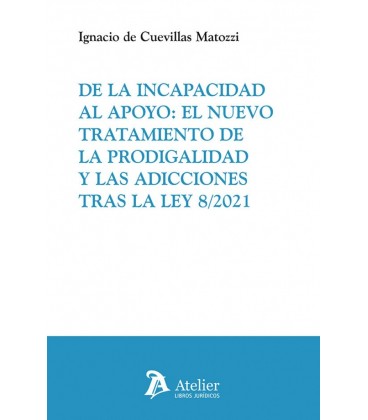 DE LA INCAPACIDAD AL APOYO: EL NUEVO TRATAMIENTO DE LA PRODIGALIDAD Y