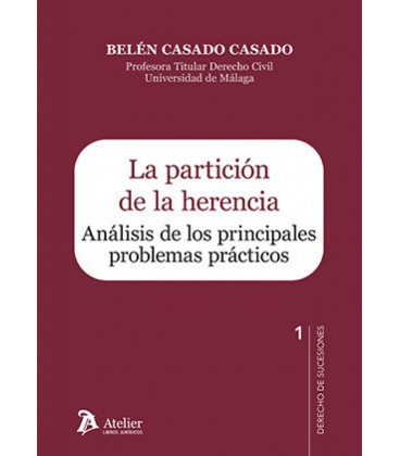 LA PARTICION DE LA HERENCIA. ANALISIS DE LOS PRINCIPALES PROBLEMAS PRA
