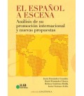 EL ESPANOL A ESCENA: ANALISIS DE SU PROMOCION INTERNACIONAL Y NUEVAS P