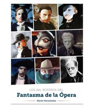 LOS MIL ROSTROS DEL FANTASMA DE LA OPERA