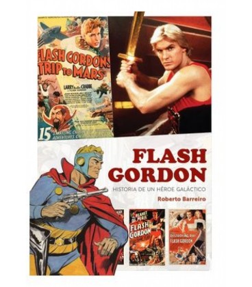 FLASH GORDON. HISTORIA DE UN HEROE GALACTICO