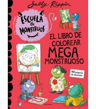 ESCUELA DE MONSTRUOS EL LIBRO DE COLOREAR MEGAMONSTRUOSO