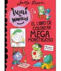 ESCUELA DE MONSTRUOS EL LIBRO DE COLOREAR MEGAMONSTRUOSO