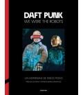 DAFT PUNK: WE WERE THE ROBOTS