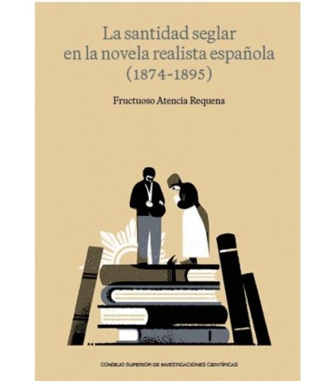 LA SANTIDAD SEGLAR EN LA NOVELA REALISTA ESPANOLA (1874-1895)