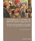 EXTRANJEROS EN LA SOCIEDAD DEL REINO DE CASTILLA. SIGLOS XIII AL XV