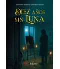 DIEZ ANOS SIN LUNA