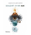DESLIZATE EN MIS OJOS