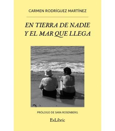 EN TIERRA DE NADIE Y EL MAR QUE LLEGA