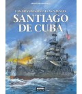 LAS GRANDES BATALLAS NAVALES 17. SANTIAGO DE CUBA