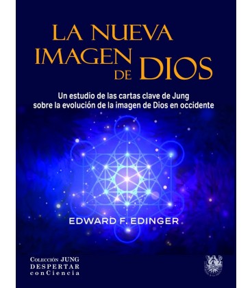 LA NUEVA IMAGEN DE DIOS. UN ESTUDIO DE LAS CARTAS CLAVE DE JUNG