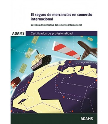 EL SEGURO DE MERCANCIAS EN EL COMERCIO INTERNACIONAL. UNIDAD FORMATIVA