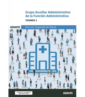 TEMARIO 1 GRUPO AUXILIAR ADMINISTRATIVO DE LA FUNCION ADMINISTRATIVA D