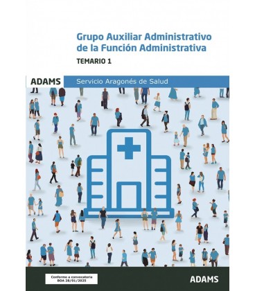 TEMARIO 1 GRUPO AUXILIAR ADMINISTRATIVO DE LA FUNCION ADMINISTRATIVA D